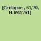 [Critique , 61/70, H.692/751]