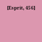 [Esprit, 456]