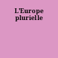 L'Europe plurielle