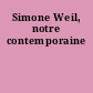 Simone Weil, notre contemporaine