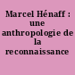 Marcel Hénaff : une anthropologie de la reconnaissance