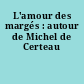 L'amour des margés : autour de Michel de Certeau