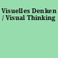 Visuelles Denken / Visual Thinking
