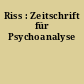 Riss : Zeitschrift für Psychoanalyse
