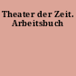 Theater der Zeit. Arbeitsbuch