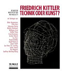Friedrich Kittler : Technik oder Kunst