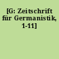 [G: Zeitschrift für Germanistik, 1-11]