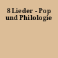8 Lieder - Pop und Philologie