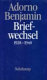 Theodor W. Adorno - Walter Benjamin: Briefwechsel 1928 - 1940
