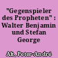 "Gegenspieler des Propheten" : Walter Benjamin und Stefan George