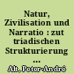 Natur, Zivilisation und Narratio : zut triadischen Strukturierung von Schillers Geschichtskonzept