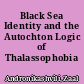 Black Sea Identity and the Autochton Logic of Thalassophobia