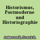 Historismus, Postmoderne und Historiographie
