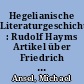 Hegelianische Literaturgeschichtsschreibung. : Rudolf Hayms Artikel über Friedrich von Gentz