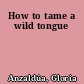 How to tame a wild tongue