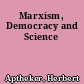 Marxism, Democracy and Science