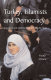 Turkey, Islamists and democracy : transition and globalization in a Muslim state
