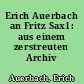 Erich Auerbach an Fritz Saxl : aus einem zerstreuten Archiv