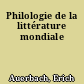 Philologie de la littérature mondiale