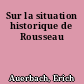 Sur la situation historique de Rousseau