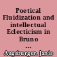 Poetical Fluidization and intellectual Eclecticism in Bruno Schulz's Writings