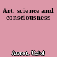 Art, science and consciousness
