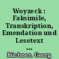 Woyzeck : Faksimile, Transkription, Emendation und Lesetext ; Buch- und CD-ROM