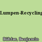 Lumpen-Recycling