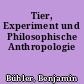 Tier, Experiment und Philosophische Anthropologie