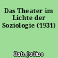 Das Theater im Lichte der Soziologie (1931)