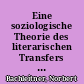 Eine soziologische Theorie des literarischen Transfers : erläutert am Beispiel Herrmann Bahrs