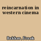 reincarnation in western cinema