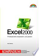 Excel 2000 : Kompendium ; professionell analysieren und planen