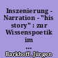 Inszenierung - Narration - "his story" : zur Wissenspoetik im Mesmerismus und in E.T.A. Hoffmanns "Das Sanctus"