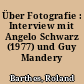 Über Fotografie : Interview mit Angelo Schwarz (1977) und Guy Mandery (1979)