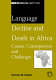 Language decline and death in Africa : causes, consequences and challenges