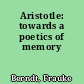 Aristotle: towards a poetics of memory