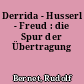 Derrida - Husserl - Freud : die Spur der Übertragung