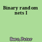Binary random nets I