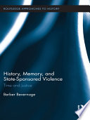 History, memory, and state-sponsored violence : time and justice