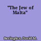 "The Jew of Malta"