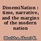 DissemiNation : time, narrative, and the margins of the modern nation