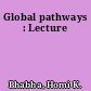 Global pathways : Lecture