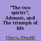 "The two spirits", Adonais, and The triumph of life