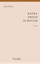 Kafka, Freud, Scholem : [3 Essays]