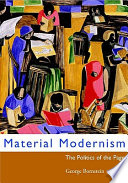 Material Modernism : the politics of the page