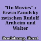"On Movies" : Erwin Panofsky zwischen Rudolf Arnheim und Walter Benjamin