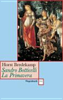 Sandro Botticelli - Primavera : Florenz als Garten der Venus