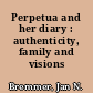 Perpetua and her diary : authenticity, family and visions