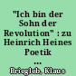 "Ich bin der Sohn der Revolution" : zu Heinrich Heines Poetik der Affekte